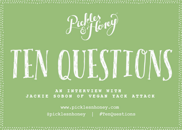 10 Questions: An Interview with Jackie Sobon of Vegan Yack Attack | picklesnhoney.com #tenquestions